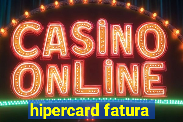 hipercard fatura